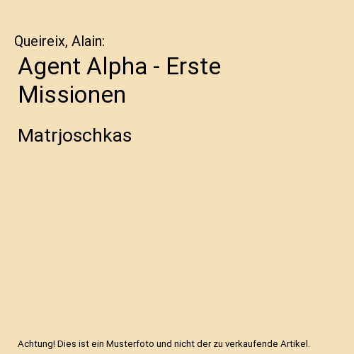 Agent Alpha - Erste Missionen