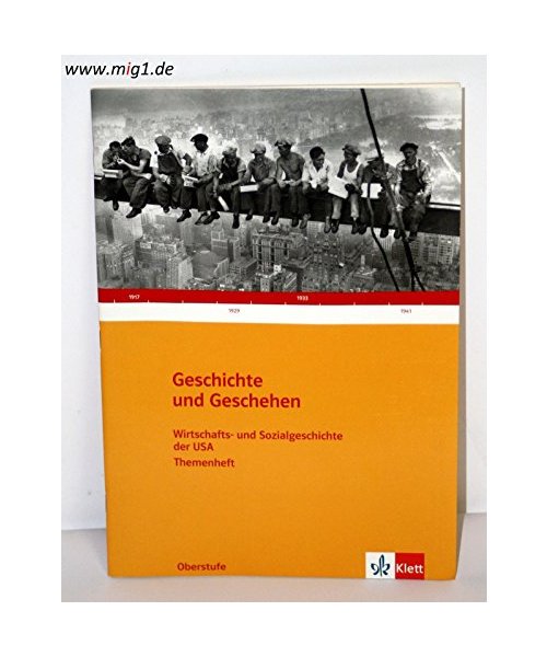 Geschichte und Geschehen - Oberstufe. Themenheft die Wirtschafts- und Solzialgeschichte der USA