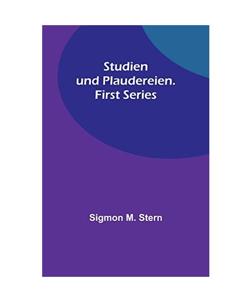 Studien und Plaudereien. First Series