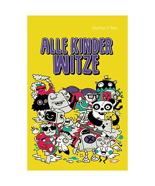 Alle Kinder Witze: Witzebuch "Alle Kinder" Witze von A-Z