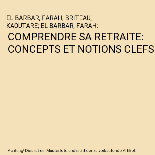 COMPRENDRE SA RETRAITE: CONCEPTS ET NOTIONS CLEFS