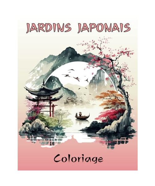 Jardins Japonais coloriage: Livre anti ennui adulte jardin zen japonais à colorier - Dessin Japon