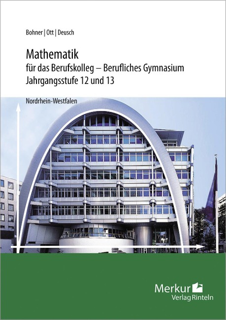 Mathematik für das Berufskolleg - Berufliches Gymnasium. Jahrgangsstufen 12 und 13. Nordrhein-Westfalen (NRW)