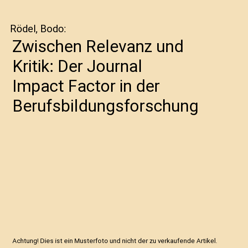 Zwischen Relevanz und Kritik: Der Journal Impact Factor in der Berufsbildungsforschung