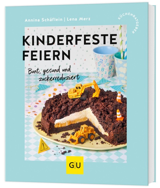 Kinderfeste feiern: Bunt, gesund und zuckerreduziert (GU Küchenratgeber)