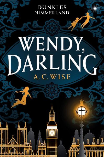 Wendy, Darling - Dunkles Nimmerland (mit gestaltetem Farbschnitt)