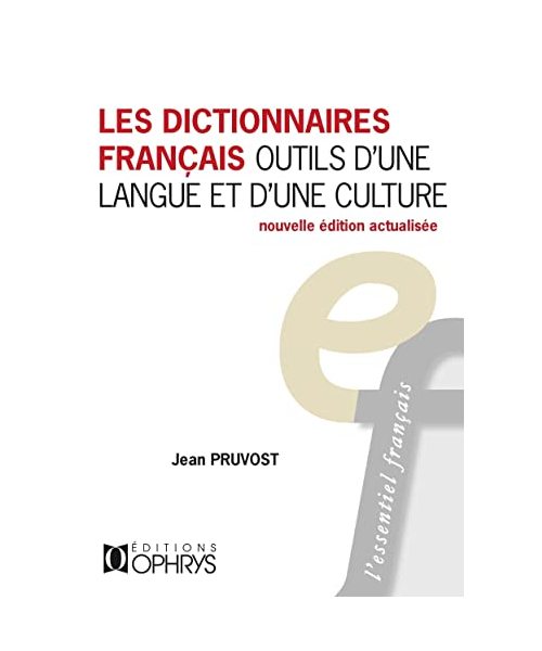 Les Dictionnaires Français outils d'une langue et d'une Culture
