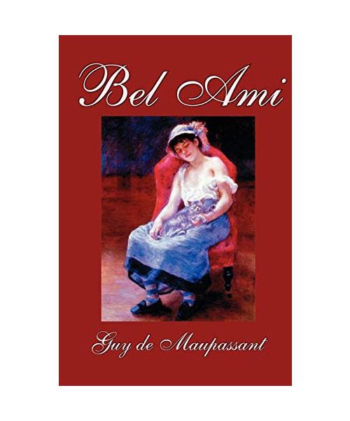 Bel Ami by Guy de Maupassant, Fiction, Classics