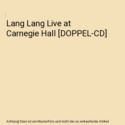 Lang Lang live at Carnegie Hall. 2 Klassik-CDs