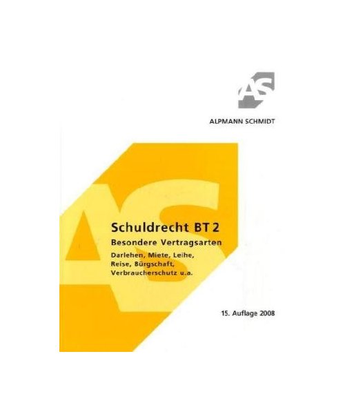 Schuldrecht BT 2: Besondere Vertragsarten. Darlehen, Miete, Leihe, Reise, Bürgschaft, Verbraucherschutz u.a.