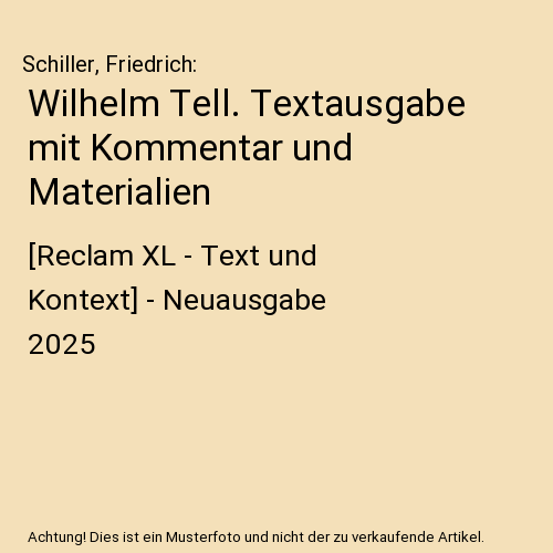 Wilhelm Tell. Textausgabe mit Kommentar und Materialien
