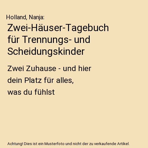 Zwei-Häuser-Tagebuch für Trennungs- und Scheidungskinder
