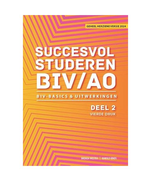 Succesvol studeren voor BIV/AO - deel 2: BIV Basics en uitwerkingen (Succesvol Studeren voor BIV/AO, 2)