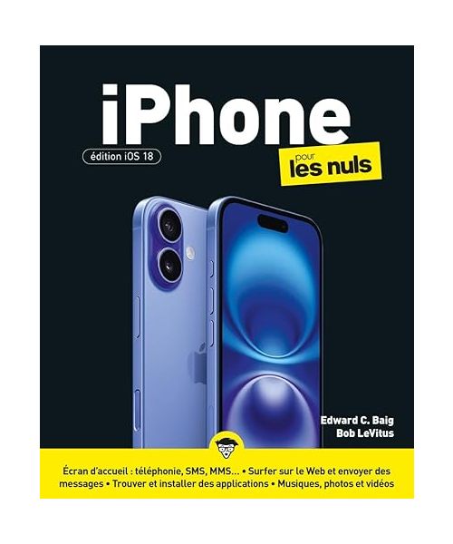 iPhone pour les Nuls - Édition iOS 18