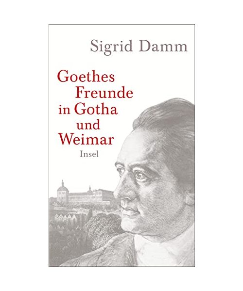 Goethes Freunde in Gotha und Weimar