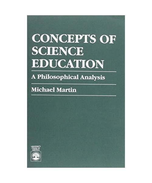 Concepts of Science Education: A Philosophical Analysis