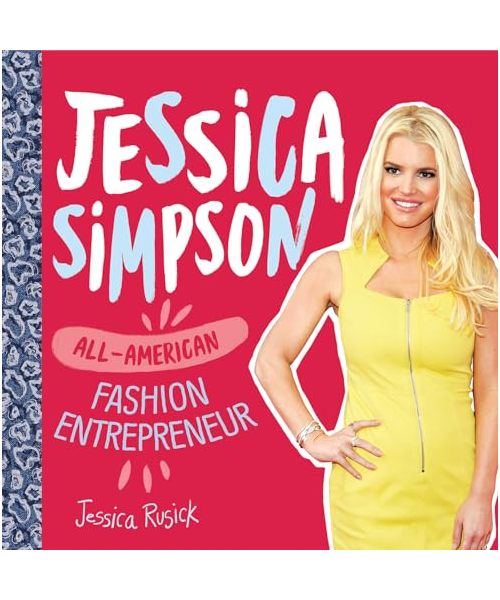 Jessica Simpson: All-American Fashion Entrepreneur