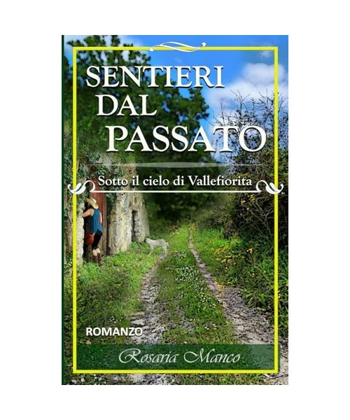 SENTIERI DAL PASSATO: Sotto il cielo di Vallefiorita