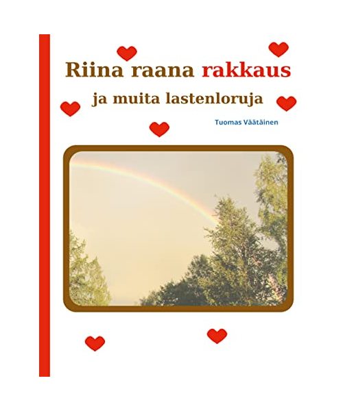 Riina raana rakkaus ja muita lastenloruja