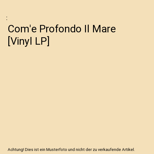 Com'e Profondo Il Mare [Vinyl LP]