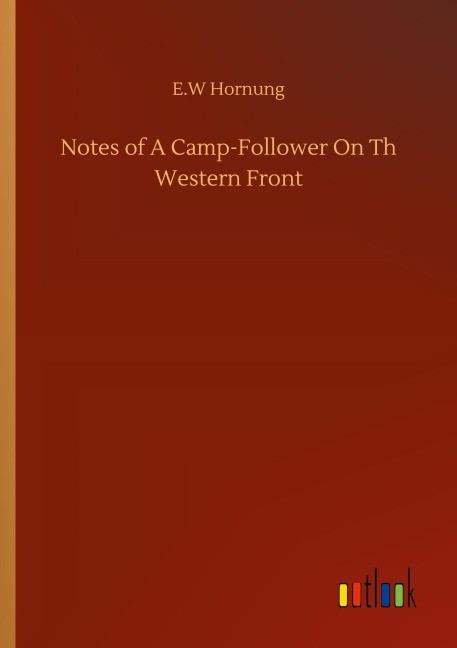Notes of A Camp-Follower On Th Western Front