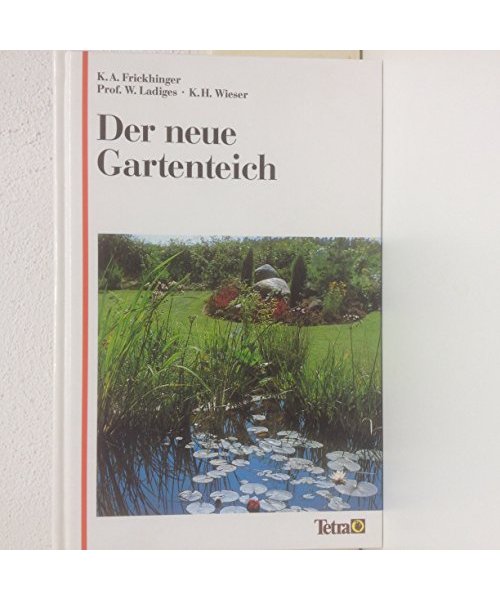 Der neue Gartenteich. Ein Handbuch für Natur- und Gartenfreunde