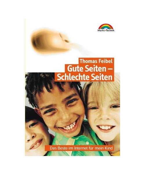 Gute Seiten,schlechte Seiten Das Beste im Interne: Das Beste im Web für mein Kind