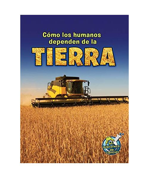 Como Los Humanos Dependen de La Tierra (How Do Humans Depend on Earth)