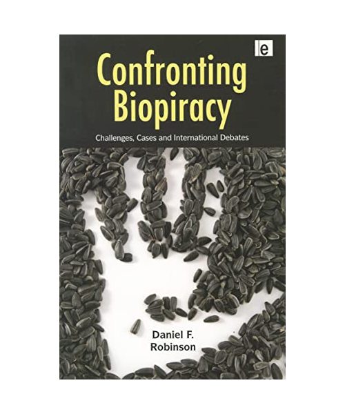 Confronting Biopiracy: Challenges, Cases and International Debates