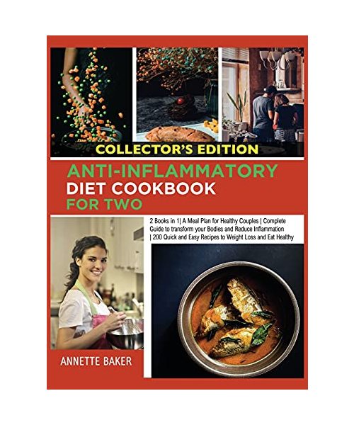 Anti-Inflammatory Diet Cookbook For Two: 2 Books in 1 A Meal Plan for Healthy Couples Complete Guide to transform your Bodies and Reduce Inflammation