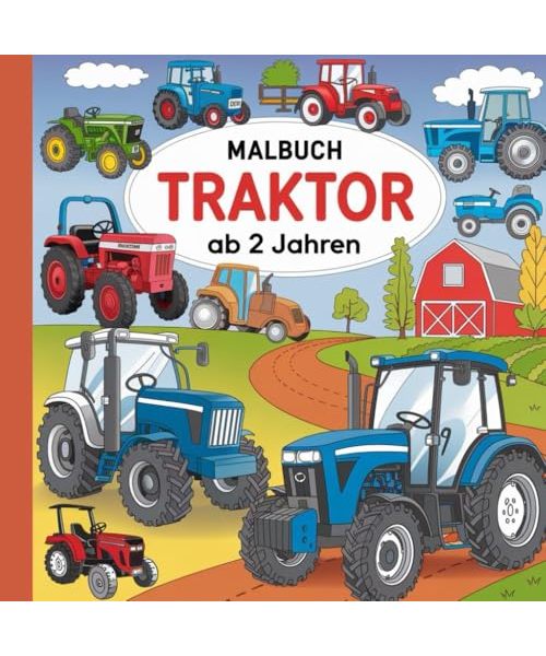 Traktor Malbuch ab 2 Jahren: Fahrzeuge auf dem Bauernhof zum ausmalen