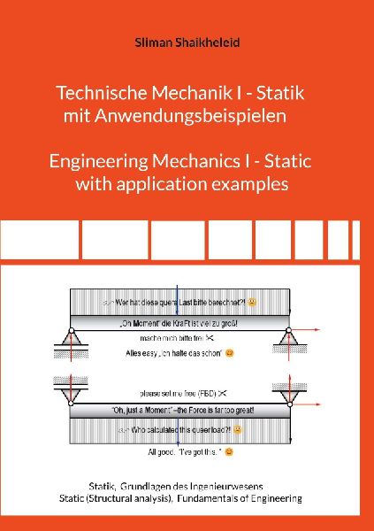 Technische Mechanik I - Statik mit Anwendungsbeispielen    Engineering Mechanics I - Static with application examples