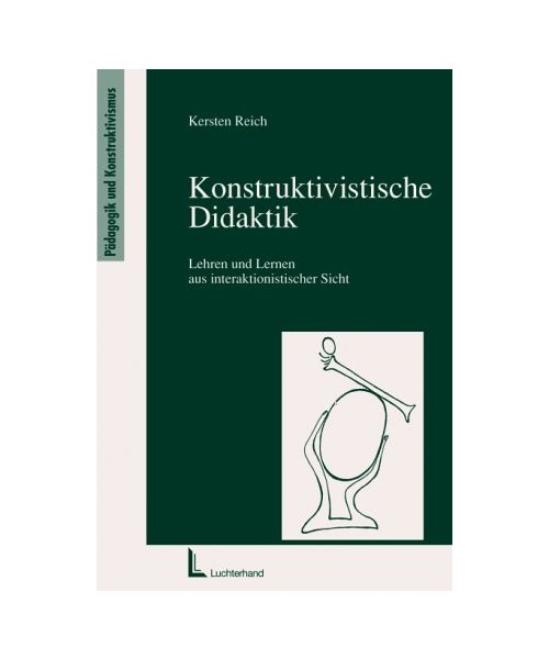 Konstruktivistische Didaktik.: Lehren und Lernen aus interaktionistischer Sicht.