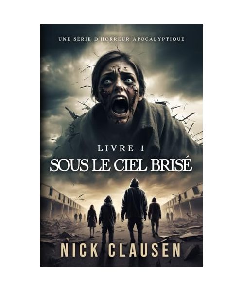 Sous le ciel brisé 1: Thriller d'horreur apocalyptique