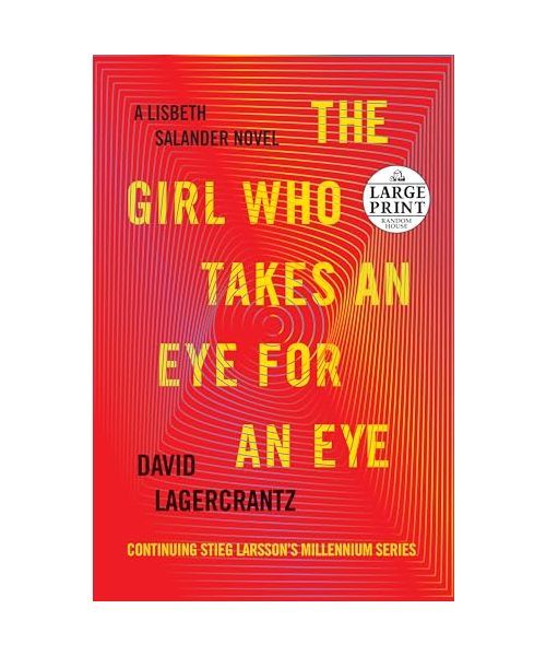 The Girl Who Takes an Eye for an Eye: A Lisbeth Salander Novel, Continuing Stieg Larsson's Millennium Series