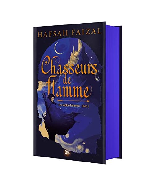Chasseurs de flamme (relié collector) - Tome 01 Les Sables d'Arawiya