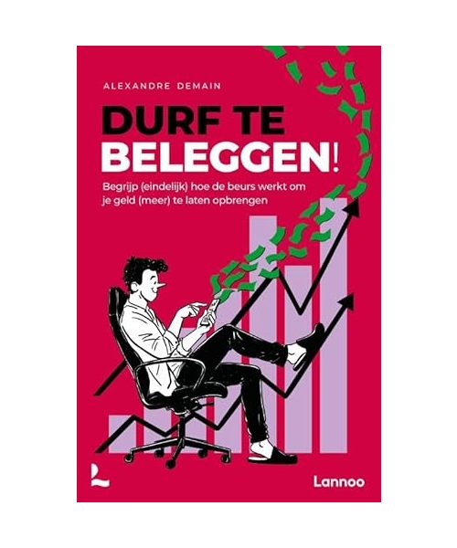 Durf te beleggen!: Begrijp (eindelijk) hoe de beurs werkt om je geld te laten opbrengen