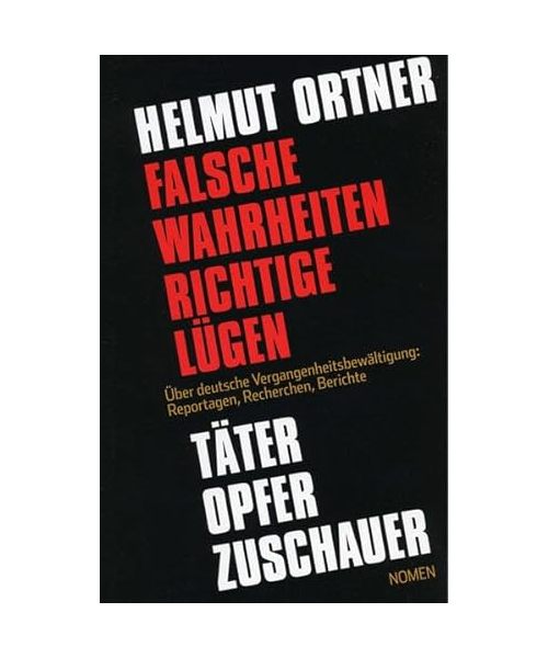 Falsche Wahrheiten, Richtige Lügen