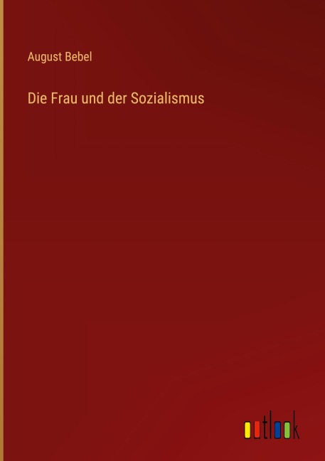 Die Frau und der Sozialismus