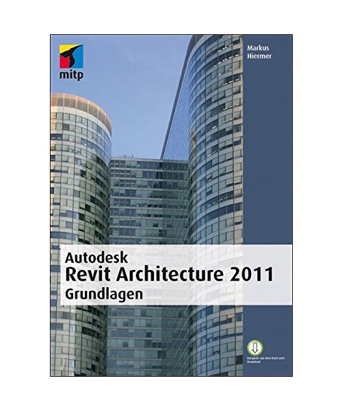 Autodesk Revit Architecture 2011 Grundlagen