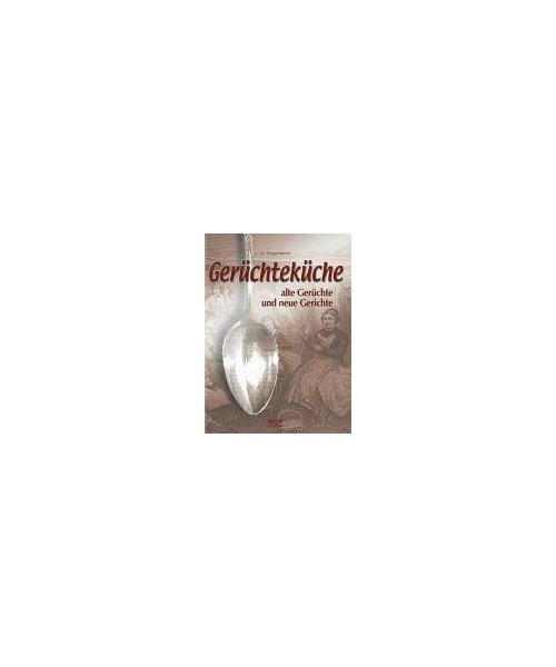 Gerüchteküche: Alte Gerüchte und neue Gerichte