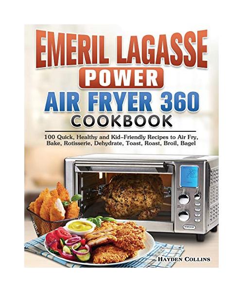 Emeril Lagasse Power Air Fryer 360 Cookbook
