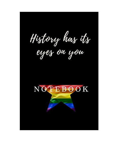 Hamilton Notebook LGBT History has its eyes on you Journal Diary Alexander Hamilton QUOTES Broadway Musical Fully LINED pages