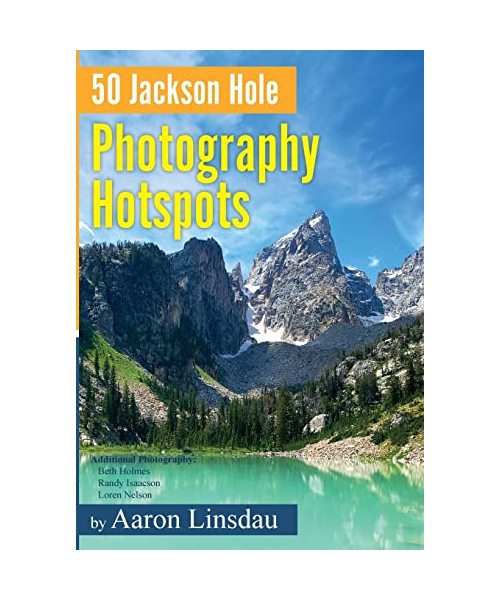 50 Jackson Hole Photography Hotspots: A Guide for Photographers and Wildlife Enthusiasts