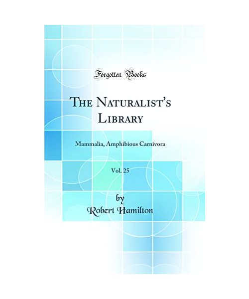 The Naturalist's Library, Vol. 25