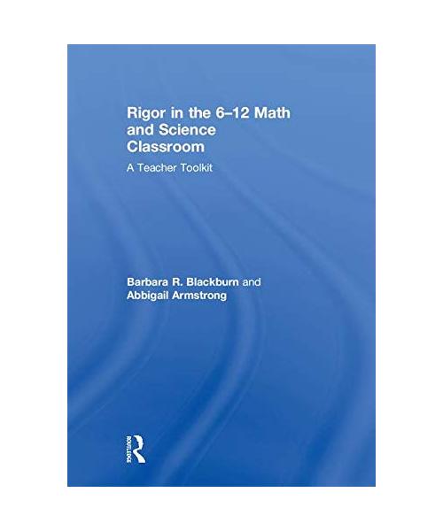 Rigor in the 6-12 Math and Science Classroom