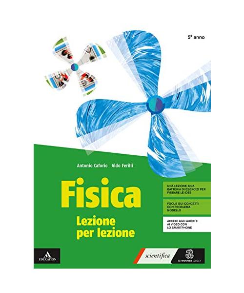 Fisica lezione per lezione. Volume per il 5° anno. Per i Licei e gli Ist. magistrali. Con e-book. Con espansione online
