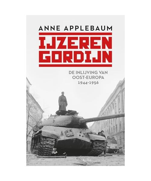 IJzeren Gordijn: de inlijving van Oost-Europa 1944-1956