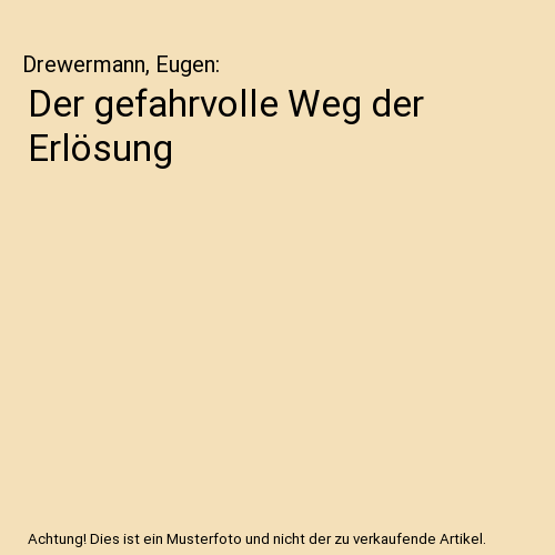 Der gefahrvolle Weg der Erlösung