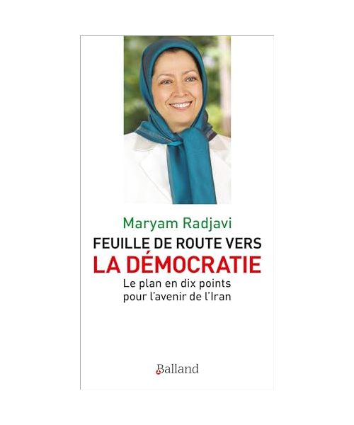 Feuille de route vers la démocratie: Le plan en dix points pour l'avenir de l'Iran